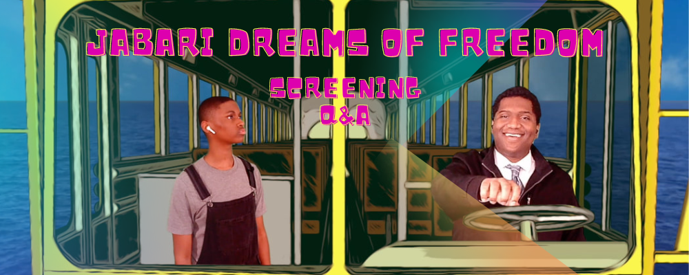 Jabari Dreams of Freedom: Screening and Artist Talk